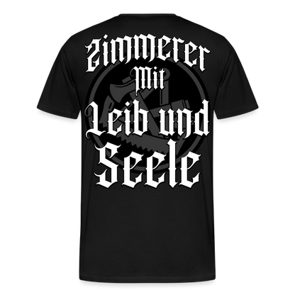Zimmerer mit Leib und Seele - Premium T-Shirt - Schwarz
