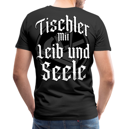 Tischler mit Leib und Seele - Premium T-Shirt - Schwarz