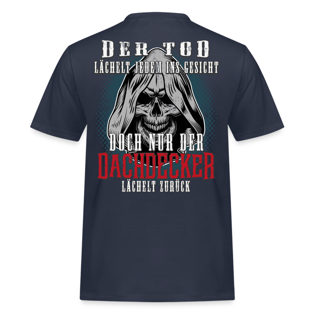 Der Tod lächelt jedem ins Gesicht Dachdecker T-Shirt Backprint - Navy
