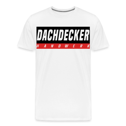 Dachdecker Premium T-Shirt mit Ärmeldruck - weiß